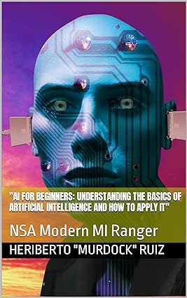 AI for Beginners: Understanding the Basics of Artificial Intelligence and How to Apply it - Epub + Converted Pdf